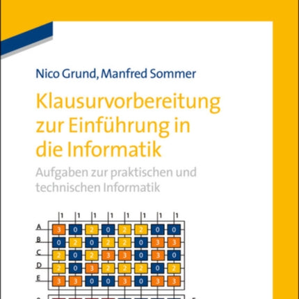 Klausurvorbereitung Zur Einführung in Die Informatik: Aufgaben Zur Praktischen Und Technischen Informatik