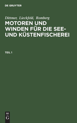 Dittmer; Lieckfeld; Romberg: Motoren Und Winden Für Die See- Und Küstenfischerei. Teil 1