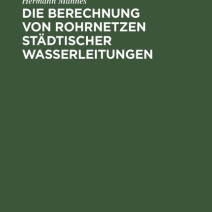 Die Berechnung Von Rohrnetzen Städtischer Wasserleitungen