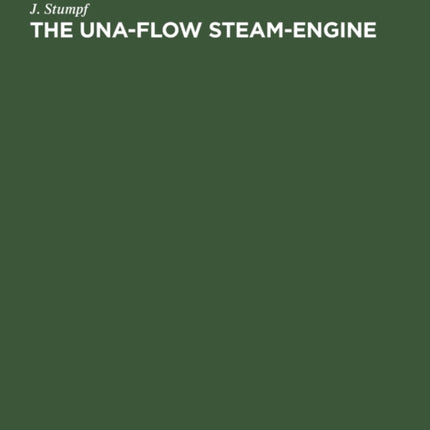 The Una-Flow Steam-Engine