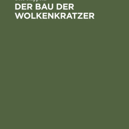 Der Bau Der Wolkenkratzer: Kurze Darstellung Auf Grund Einer Studienreise Für Ingenieure Und Architekten