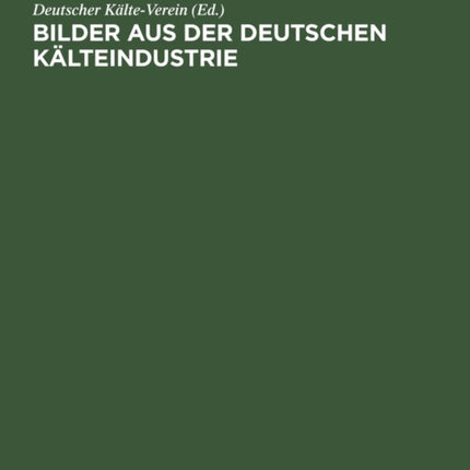 Bilder Aus Der Deutschen Kälteindustrie