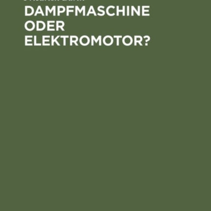 Dampfmaschine Oder Elektromotor?