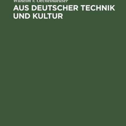 Aus Deutscher Technik Und Kultur