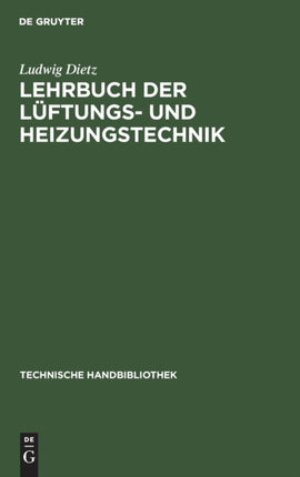 Lehrbuch Der Lüftungs- Und Heizungstechnik: Mit Einschluss Der Wichtigsten Untersuchungs-Verfahren