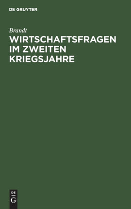 Wirtschaftsfragen Im Zweiten Kriegsjahre: