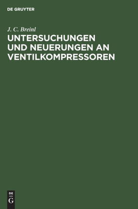 Untersuchungen Und Neuerungen an Ventilkompressoren