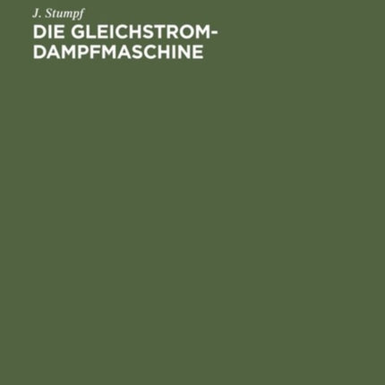 Die Gleichstrom-Dampfmaschine