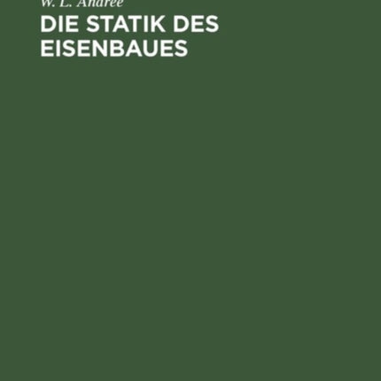 Die Statik Des Eisenbaues