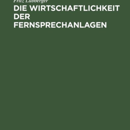 Die Wirtschaftlichkeit der Fernsprechanlagen