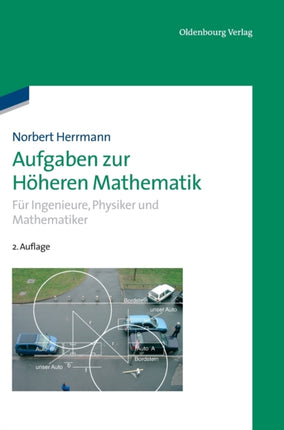 Aufgaben Zur Höheren Mathematik: Für Ingenieure, Physiker Und Mathematiker