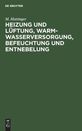Heizung Und Lüftung, Warmwasserversorgung, Befeuchtung Und Entnebelung: Leitfaden Für Architekten Und Bauherrn