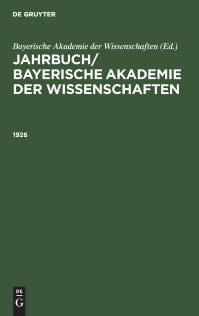 Jahrbuch/ Bayerische Akademie Der Wissenschaften. 1926