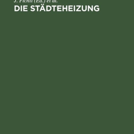 Die Städteheizung: Bericht Über Die Vom Verein Deutscher Heizungs-Ingenieure E. V. Einberufene Tagung Vom 23. Und 24. Oktober 1925 in Berlin