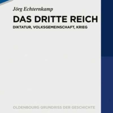 Das Dritte Reich: Diktatur, Volksgemeinschaft, Krieg