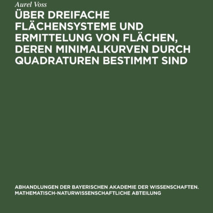 Über Dreifache Flächensysteme Und Ermittelung Von Flächen, Deren Minimalkurven Durch Quadraturen Bestimmt Sind