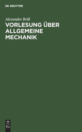 Vorlesung Über Allgemeine Mechanik