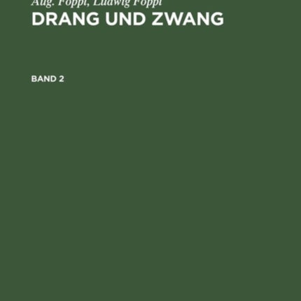 Aug. Föppl; Ludwig Föppl: Drang Und Zwang. Band 2