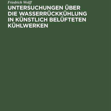 Untersuchungen Über Die Wasserrückkühlung in Künstlich Belüfteten Kühlwerken
