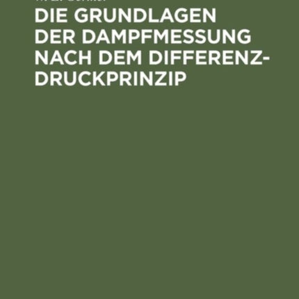 Die Grundlagen Der Dampfmessung Nach Dem Differenzdruckprinzip