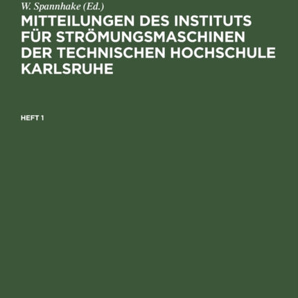 Mitteilungen Des Instituts Für Strömungsmaschinen Der Technischen Hochschule Karlsruhe. Heft 1