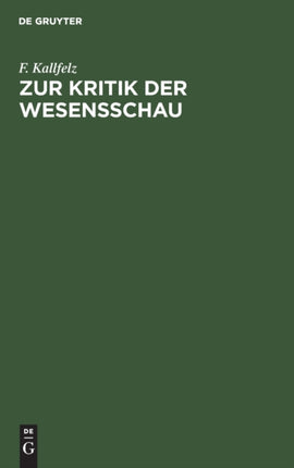 Zur Kritik Der Wesensschau: Einige Gedanken Im Anschluss an J. Hessens Werk Über Das Kausalprinzip