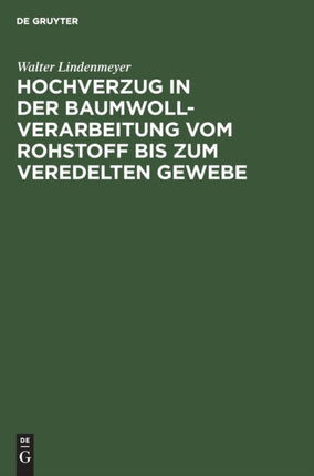 Hochverzug in Der Baumwoll-Verarbeitung Vom Rohstoff Bis Zum Veredelten Gewebe