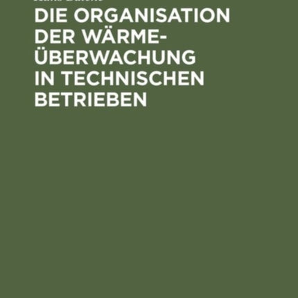 Die Organisation Der Wärmeüberwachung in Technischen Betrieben