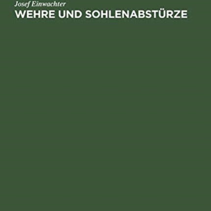 Wehre Und Sohlenabstürze: Berechnung Der Unterwasserspiegellage Und Kolktiefe Bei Den Verschiedenen Abflußarten