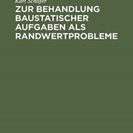 Zur Behandlung Baustatischer Aufgaben ALS Randwertprobleme
