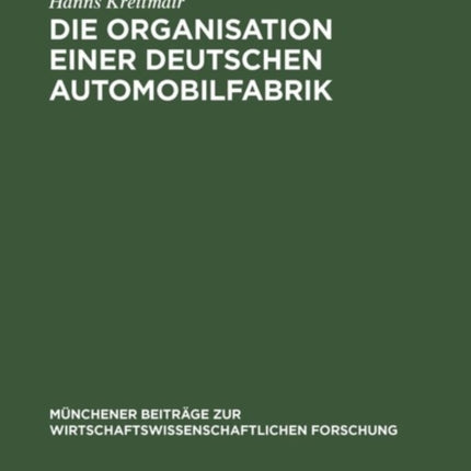 Die Organisation Einer Deutschen Automobilfabrik