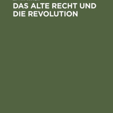 Das Alte Recht Und Die Revolution: Eine Politische Geschichte Württembergs in Der Revolutionszeit 1789-1805