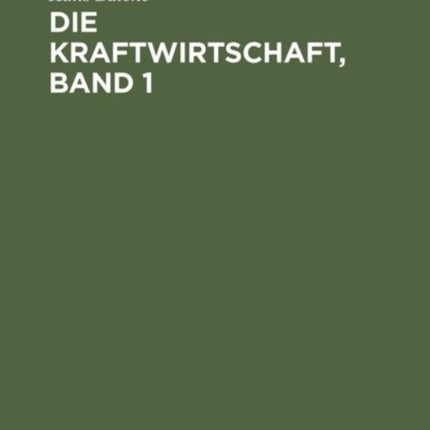 Die Kraftwirtschaft, Band 1