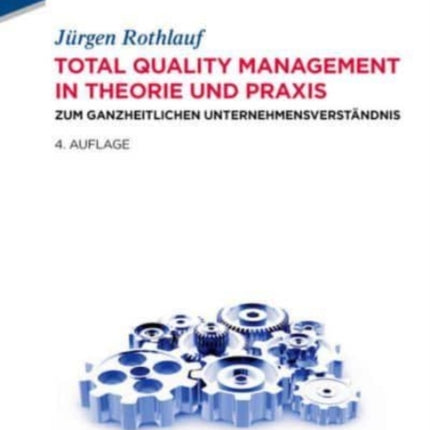 Total Quality Management in Theorie und Praxis