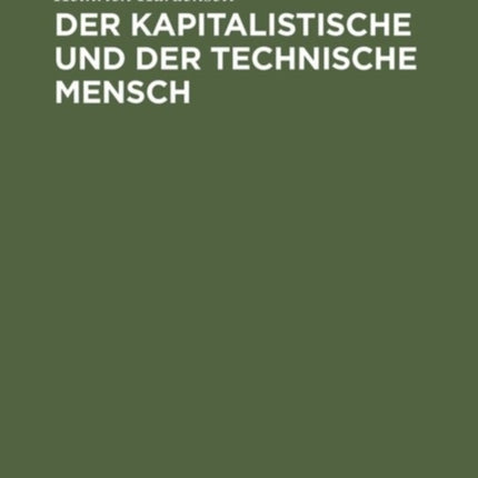 Der Kapitalistische Und Der Technische Mensch