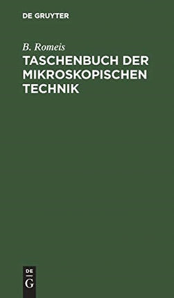 Taschenbuch Der Mikroskopischen Technik