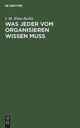 Was Jeder Vom Organisieren Wissen Muss: Der Schlüssel Zu Erfolgreicher Arbeit