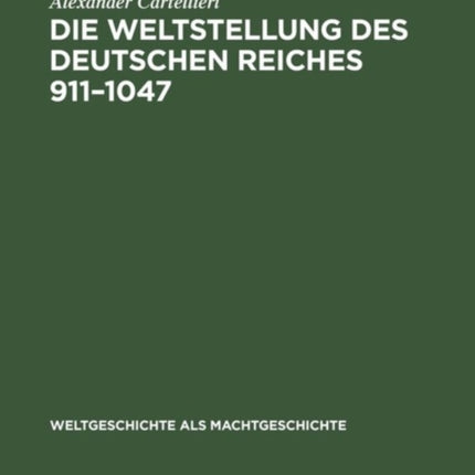 Die Weltstellung Des Deutschen Reiches, 911-1047