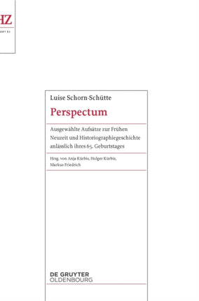 Perspectum: Ausgewählte Aufsätze zur Frühen Neuzeit und Historiographiegeschichte anlässlich ihres 65. Geburtstages