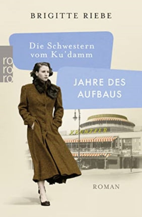 Die Schwestern vom Kudamm Jahre des Aufbaus