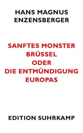 Sanftes Monster Brussel oder Die Entmundigung
