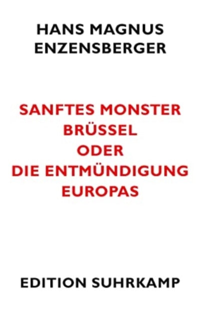 Sanftes Monster Brussel oder Die Entmundigung