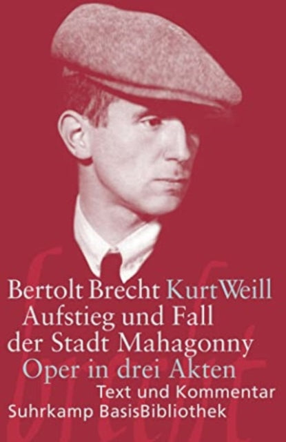 Aufstieg und Fall der Stadt Mahagonny Oper in drei Akten Musik von Kurt Weill Text von Bertolt Brecht Textausgabe