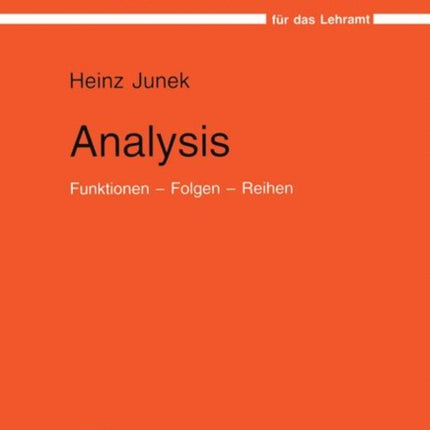 Analysis: Funktionen — Folgen — Reihen