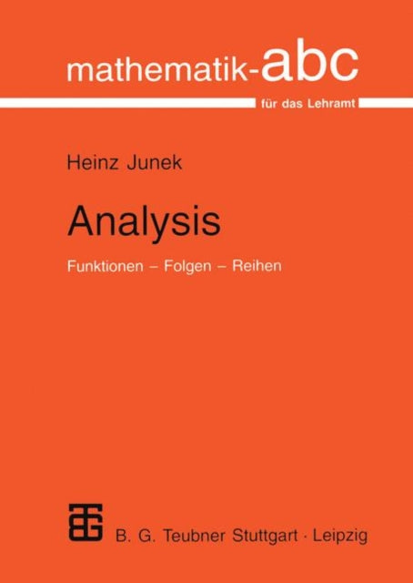 Analysis: Funktionen — Folgen — Reihen