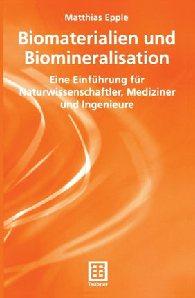 Biomaterialien und Biomineralisation: Eine