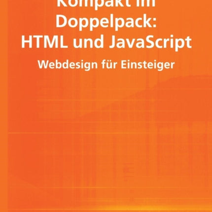 Kompakt im Doppelpack: HTML und JavaScript:
