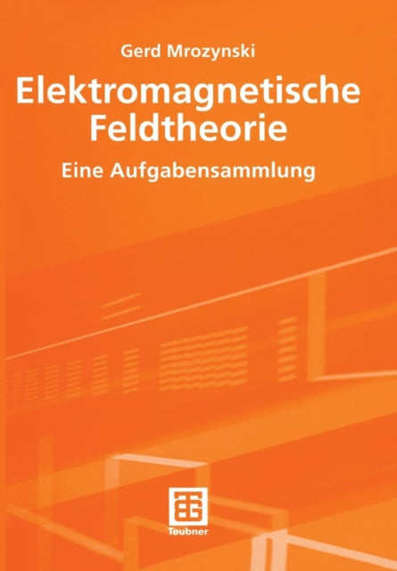 Elektromagnetische Feldtheorie: Eine