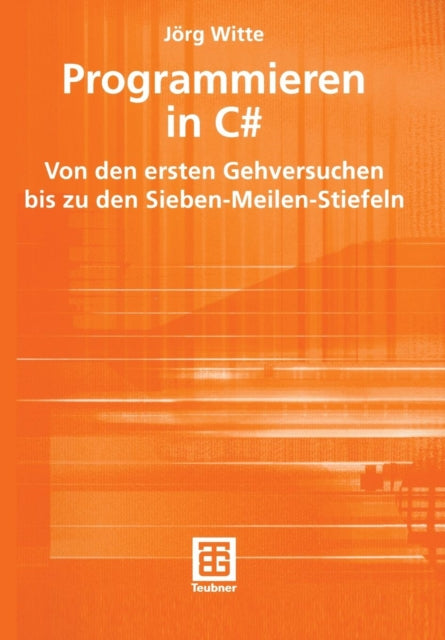 Programmieren in C#: Von den ersten Gehversuchen