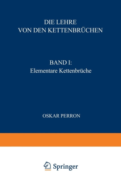 Die Lehre von den Kettenbrüchen: Band I: Elementare Kettenbrüche